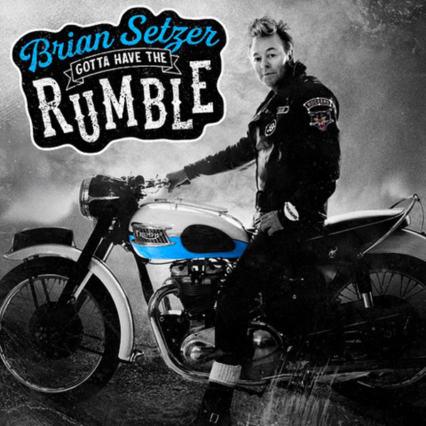 Gotta Have The Rumble: l'album solista di Brian Setzer
