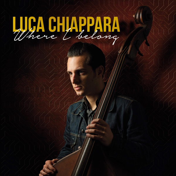Luca Chiappara - Where I Belong - Trulletto Records 2022