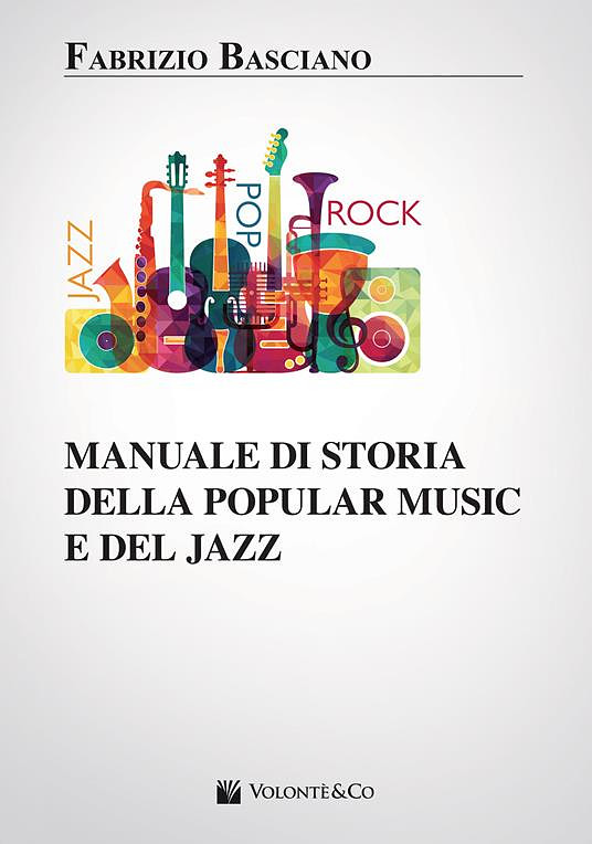 "Manuale di Storia della Popular Music e Del Jazz" di Fabrizio Basciano