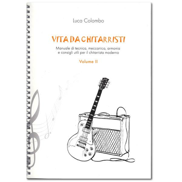 Luca Colombo: "Vita da Chitarristi Vol. II"