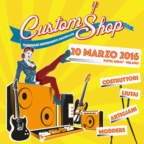 Custom Shop Milano 2016: se lo conosci ci vieni